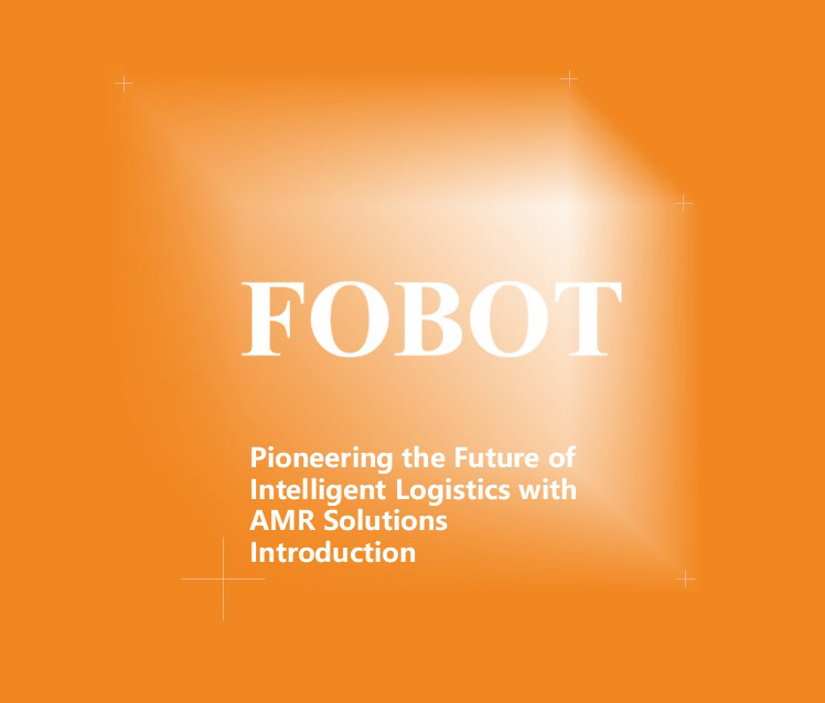 <h1>FOBOT Technology</h1> <h2>Pioneering the Future of Intelligent Logistics with AMR Solutions Introduction</h2>